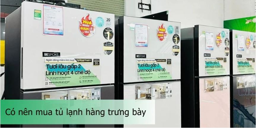 có nên mua tủ lạnh hàng trưng bày