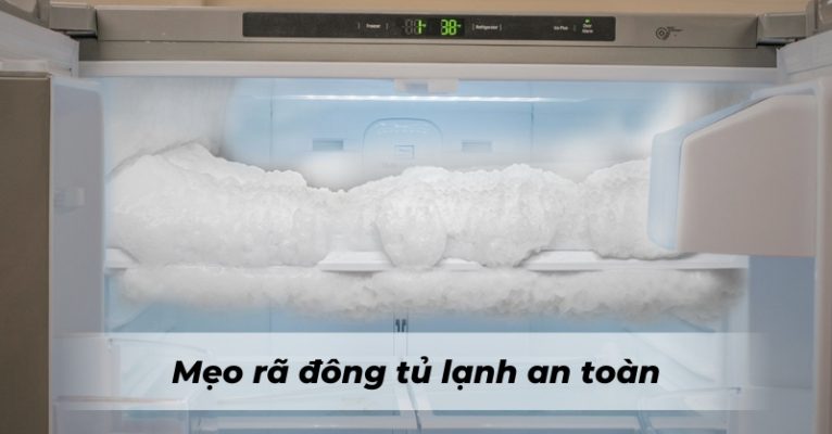 Mách bạn cách rã đông tủ lạnh an toàn tại nhà