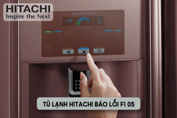 Khắc phục tình trạng tủ lạnh Hitachi báo lỗi F1-05 tại nhà