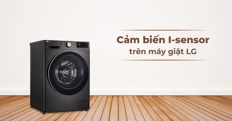 Tìm hiểu về cảm biến I-sensor trên máy giặt LG