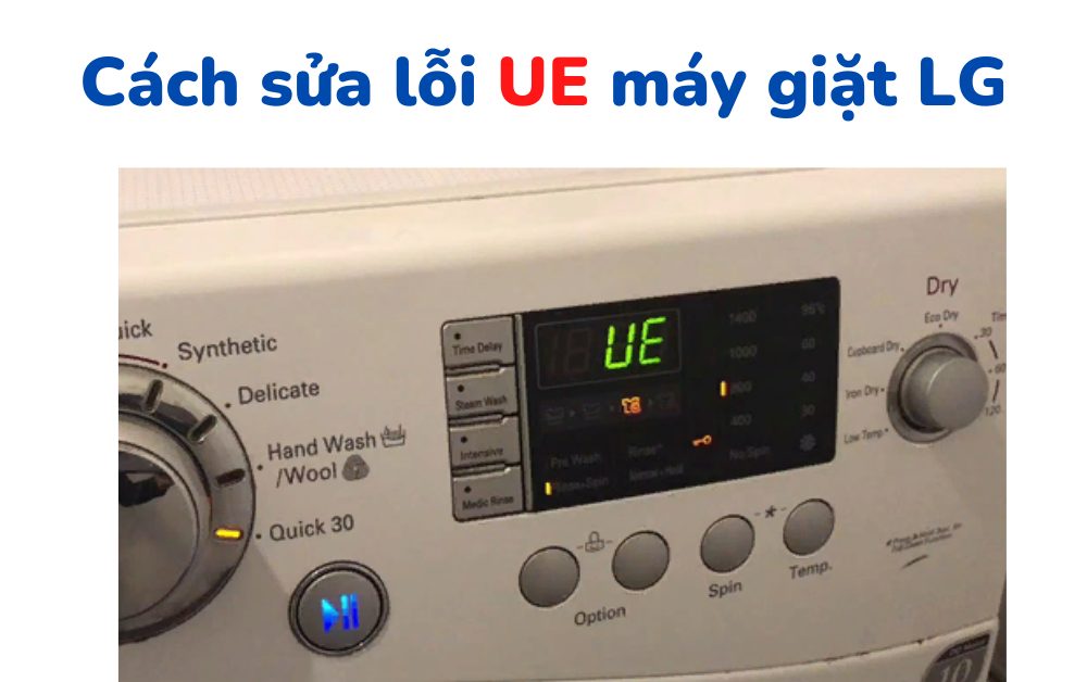 Sửa lỗi UE máy giặt LG tại nhà không cần thợ