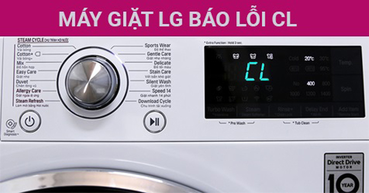 Lỗi CL máy giặt LG: Nguyên nhân và cách khắc phục