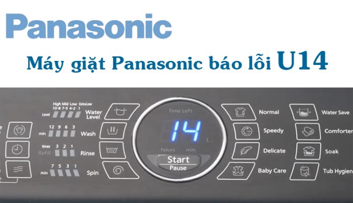 Lỗi U14 máy giặt Panasonic: Nguyên nhân & Cách khắc phục