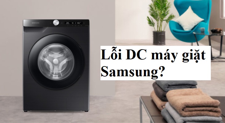 Cách khắc phục lỗi DC máy giặt Samsung cửa trước