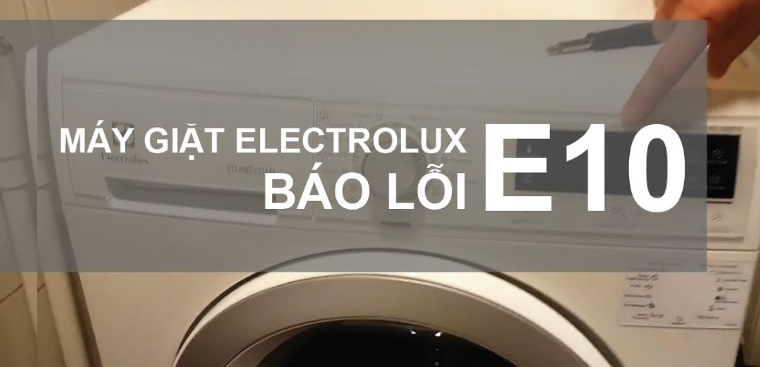 Hướng dẫn cách xóa lỗi E10 máy giặt Electrolux