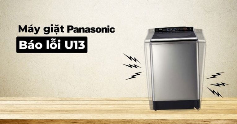 Máy giặt Panasonic lỗi U13 cần làm gì?