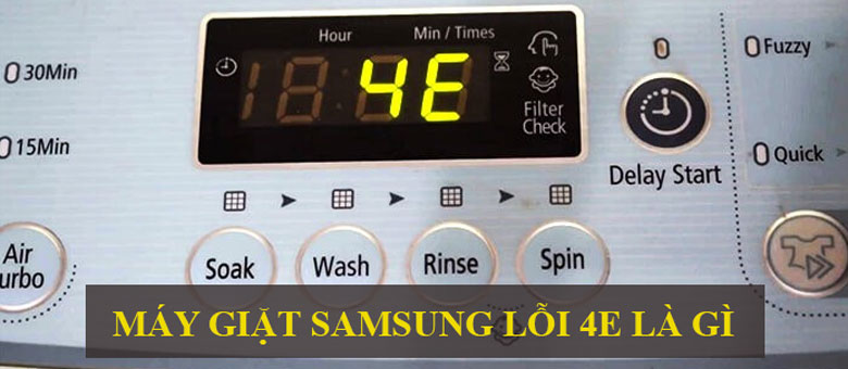 Bỏ túi cách sửa lỗi 4E máy giặt Samsung chi tiết từ A đến Z