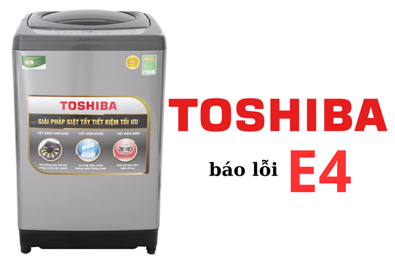Lỗi E4 máy giặt Toshiba