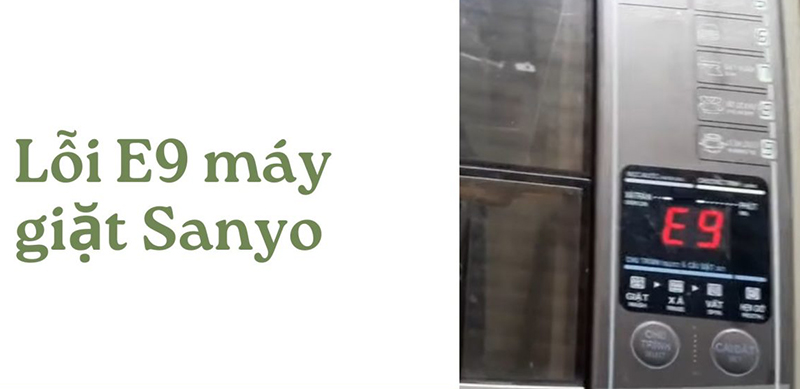 Lỗi E9 máy giặt Sanyo