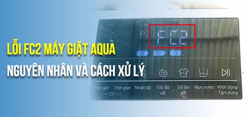 Lỗi FC2 máy giặt Aqua