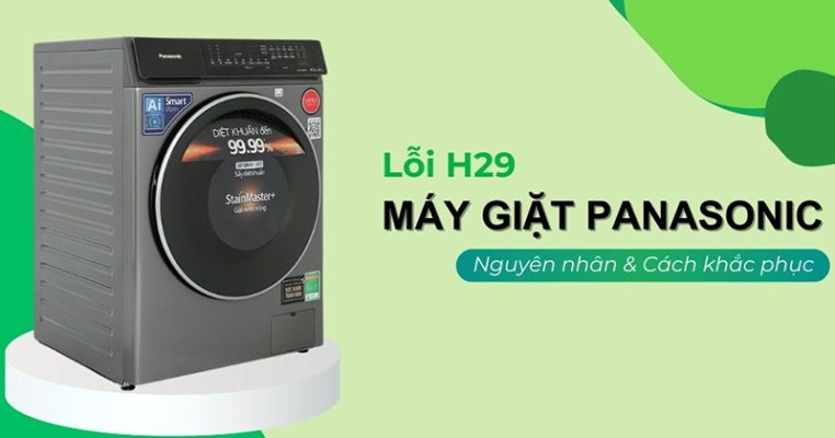 Lỗi H29 máy giặt Panasonic
