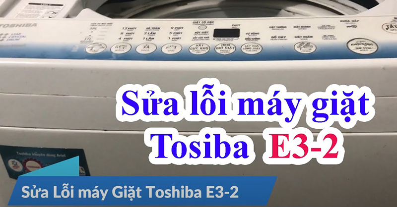 Máy giặt Toshiba lỗi E32